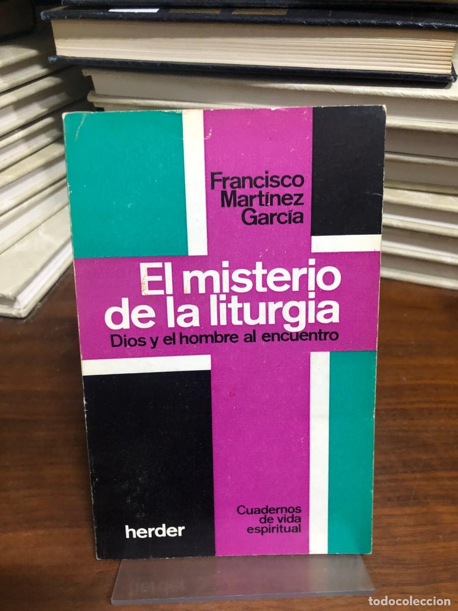 Libros: El misterio de la liturgia Francisco Mart&iacute;nez Garc&iacute;a (Ed. Herder)