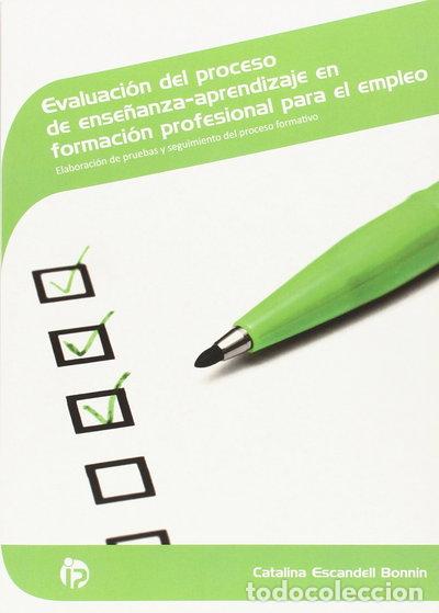 Libros: Evaluaci&oacute;n del proceso de ense&ntilde;anza-aprendizaje en formaci&oacute;n profesional para...- 9788498394542