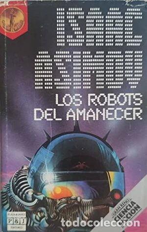 Libros: Los robots del amanecer- 9788401929311