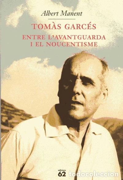 books: Tom&agrave;s Garc&eacute;s, entre l'Avantguarda i el Noucentisme- 9788429749588