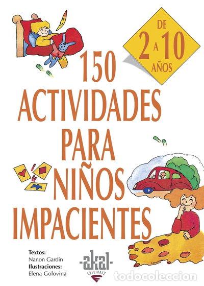 Libros: 150 actividades para ni&ntilde;os impacientes- 9788446011736