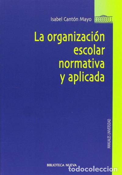 books: La organizaci&oacute;n escolar normativa y aplicada- 9788497423601