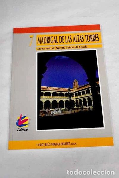 Libros: Madrigal de las Altas Torres: monasterio de Nuestra Se&ntilde;ora de Gracia- 9788480121996