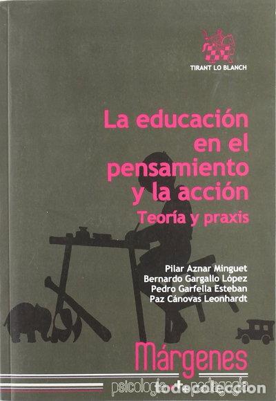 Libros: La educaci&oacute;n en el pensamiento y la acci&oacute;n- 9788498769661