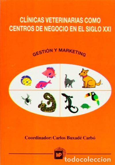 B&uuml;cher: Cl&iacute;nicas veterinarias como centros de negocio en el siglo XXI- 9788471147707