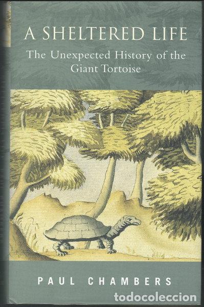 Libri di seconda mano: A Sheltered Life: The Unexpected History of the Giant Tortoise- 9780719565281