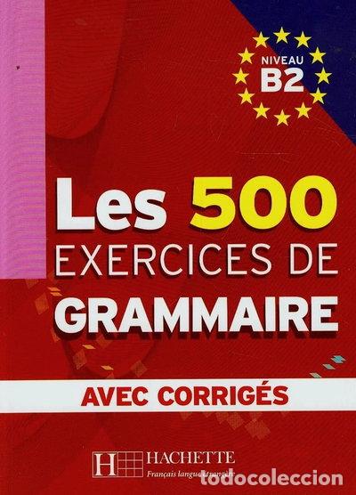 Libros: Les 500 Exercices de Grammaire, Niveau B2- 9782011554383
