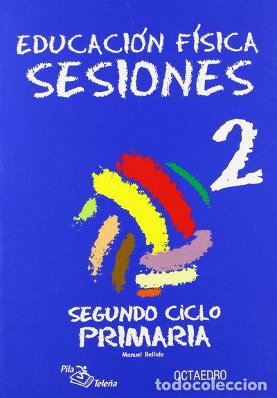 Libros: Educaci&oacute;n F&iacute;sica. Sesiones 2. Ciclo 2. EP 3- 9788480636681