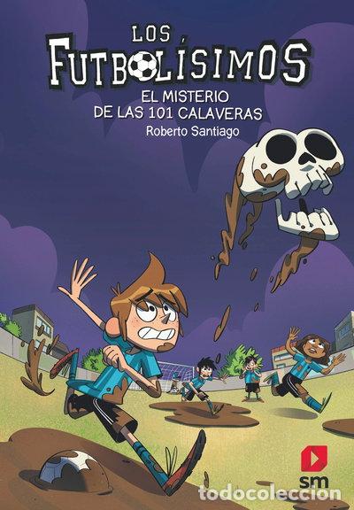 Libros: Los Futbol&iacute;simos 15: El misterio de las 101 calaveras- 9788491825111