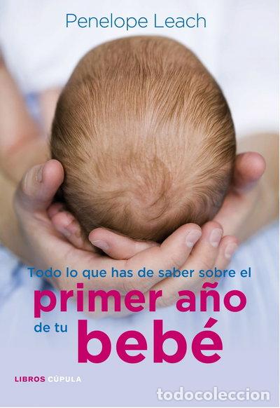 Libros: Todo lo que has de saber sobre el primer a&ntilde;o de tu beb&eacute;- 9788448068486