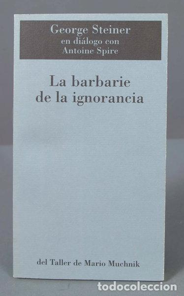 Libros: La barbarie de la ignorancia- 9788492386987
