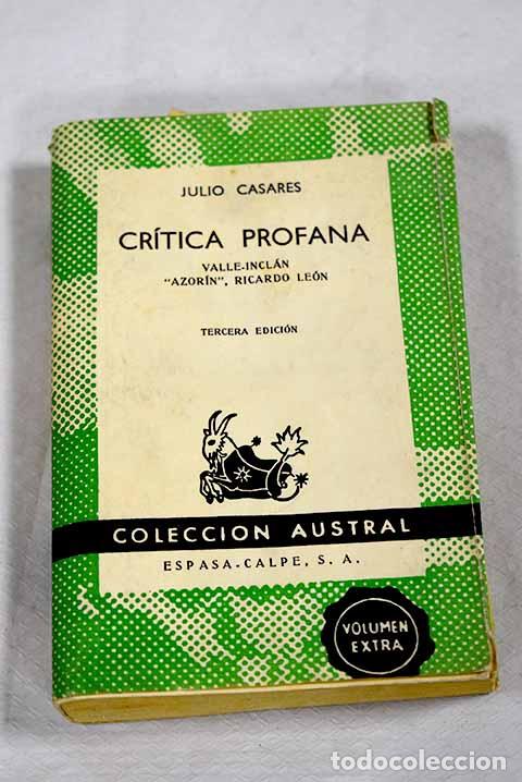 Libros: Cr&iacute;tica profana: Valle-Incl&aacute;n, Azorin , Ricardo Le&oacute;n.- Casares, Julio
