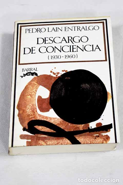 Libros: Descargo de conciencia (1930-1960).- La&iacute;n Entralgo, Pedro