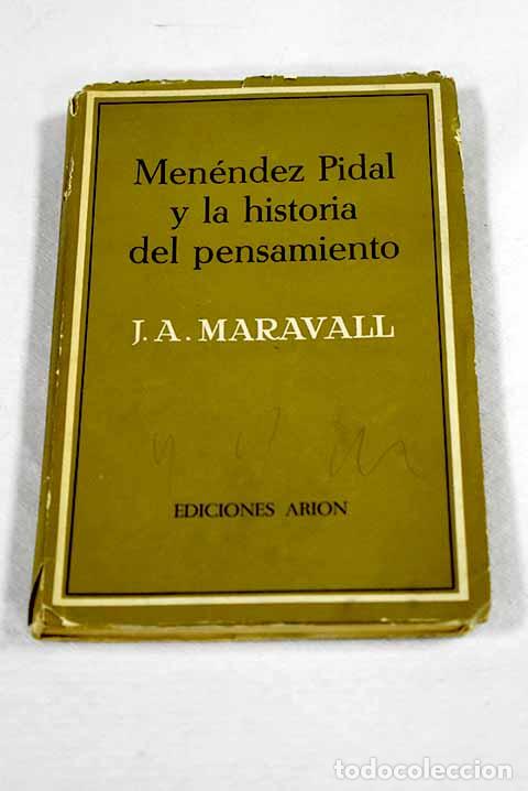 Libros: Men&eacute;ndez Pidal y la historia del pensamiento.- Maravall, Jos&eacute; Antonio