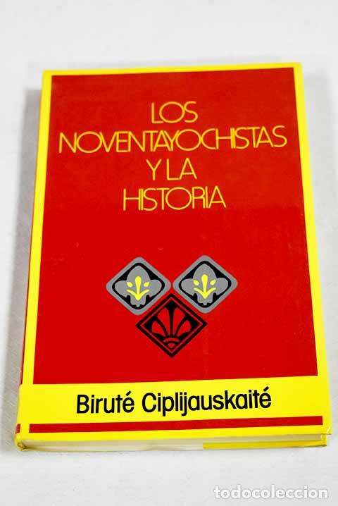 Libros: Los Noventayochistas y la Historia.- Ciplijauskait&eacute;, Birut&eacute;