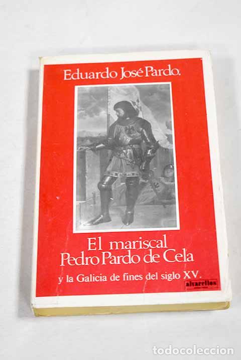 Libros: El mariscal Pardo de Cela.- Pardo de Guevara y Vald&eacute;s, Eduardo