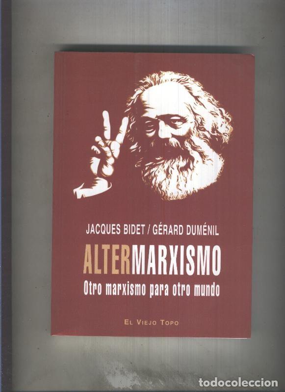 Livres: Altermarxismo, otro marxismo para otro mundo - Jacques Bidet- Gerard Dumenil