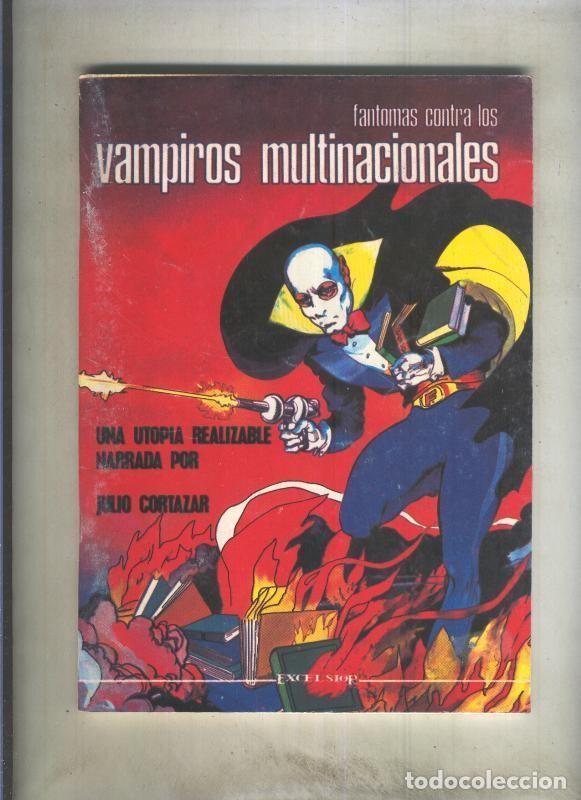 Livres: Julio Cortazar: Fantomas contra los Vampiros Multinacionales - Julio Cortazar
