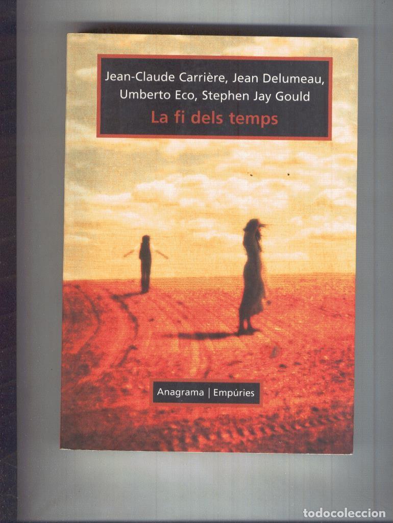 Libros: La di dels temps - Jean Claude Carriere - Jean Delumeau - Unberto Eco