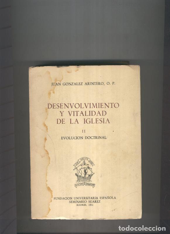 Libri di seconda mano: Desenvolvimiento y vitalidad de la Iglesia, volumen II:Evolucion doctrinal - Juan Gonzalez Arintero