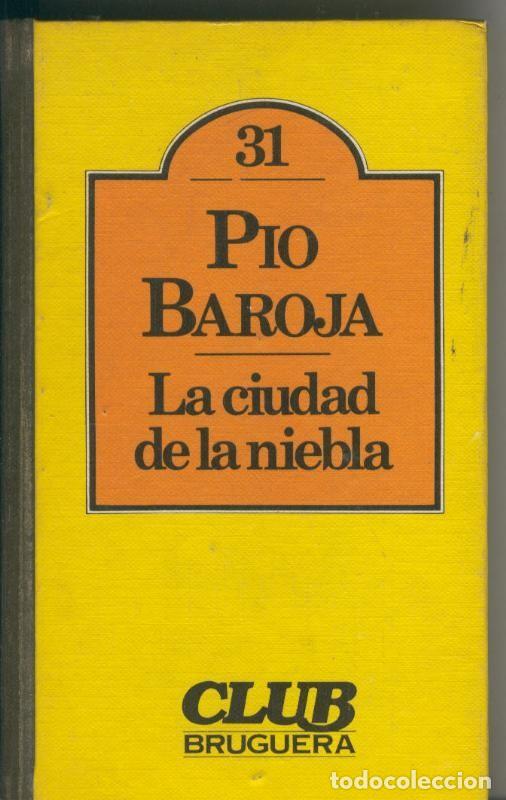 Libros: Club Bruguera: La ciudad de la niebla - Pio Baroja