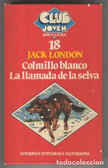 books: Club Joven Bruguera numero 018: Colmillo blanco La llamada de la selva - Jack London