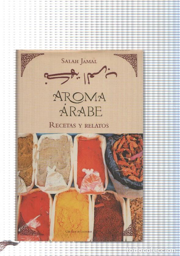 Livres: Aroma Arabe. Recetas y relatos - Salah Jamal