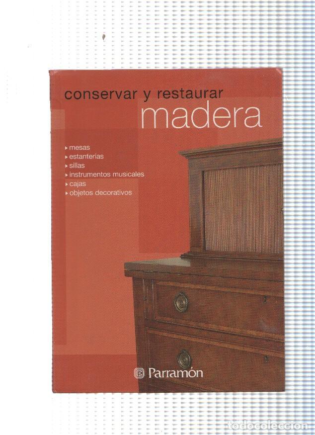 Libros: Conservar y restaurar madera - varios