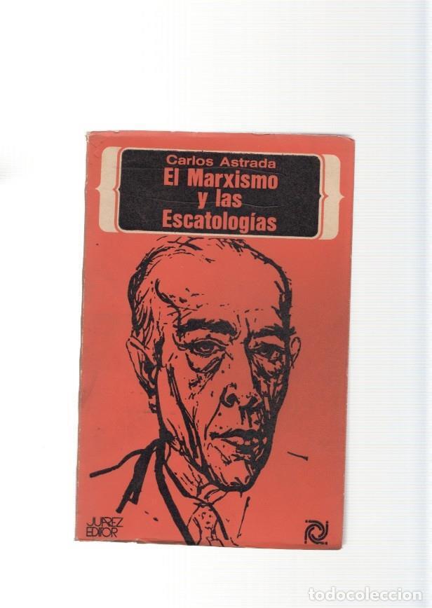 Libri di seconda mano: El Marxismo y las Escatologias - Carlos Astrada