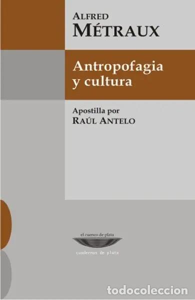 books: Antropofagia Y Cultura - Alfred M&eacute;traux