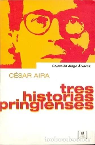 B&uuml;cher: Tres Historias Pringlenses - Aira, C&eacute;sar (det.) - AIRA, C&Eacute;SAR