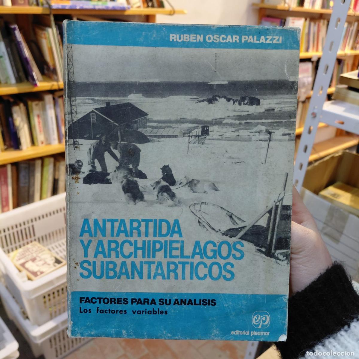 B&uuml;cher: Ant&aacute;rtida Y Archipi&eacute;lagos Subant&aacute;rticos - RUBEN OSCAR PALAZZI