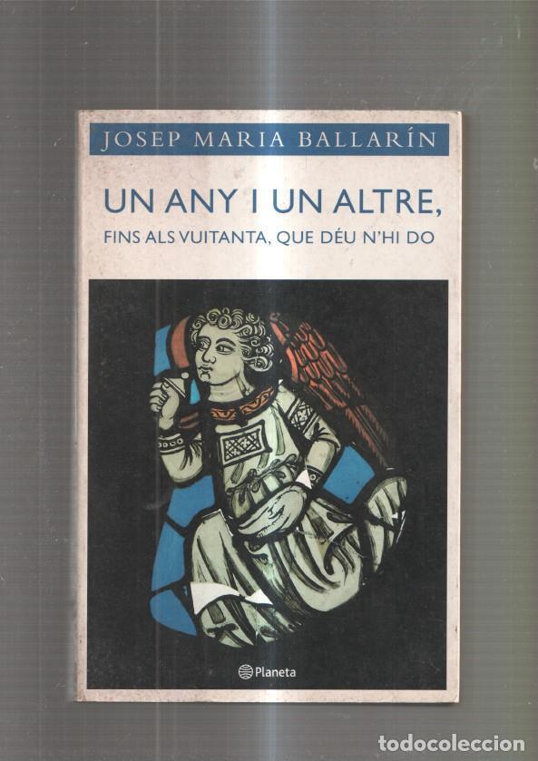 Livres: Un any i un altre, fins als vuitanta, que deu n hi do - Josep Maria Ballarin