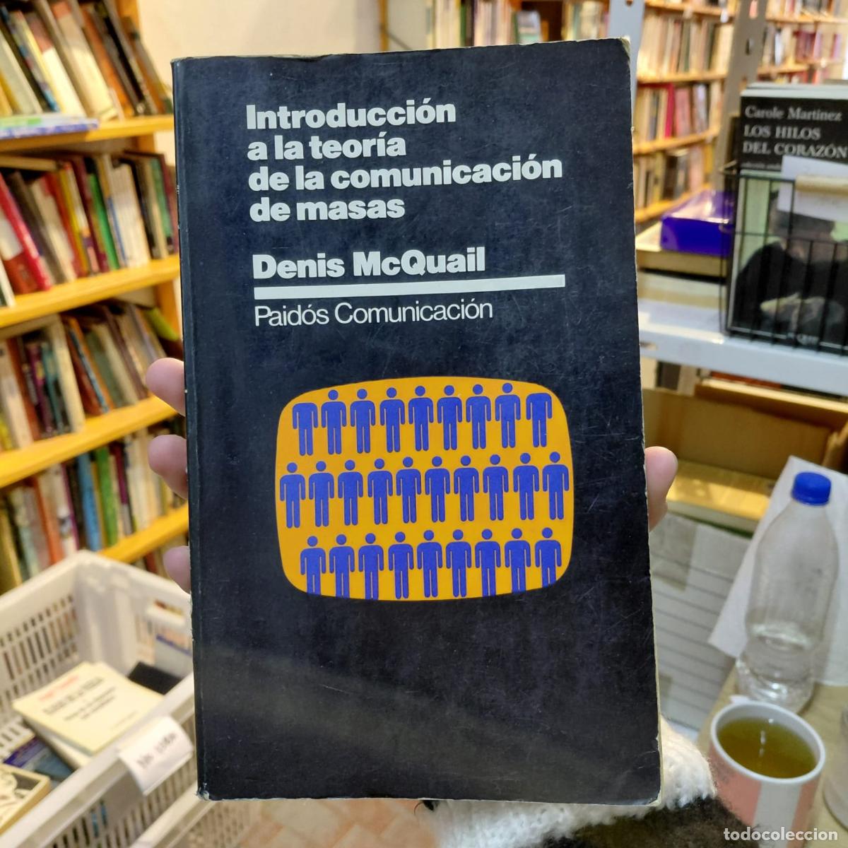 Libros: Introducci&oacute;n A La Teor&iacute;a De La Comunicaci&oacute;n D Mcquail (det.) - Denis McQuail