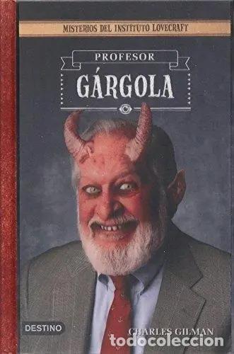 Libros: Misterios Del Instituto Lovecraft 1 Profesor Gargola - Charl - Charles Gilman