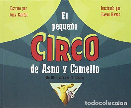 Libros: EL PEQUE&Ntilde;O CIRCO DE ASNO Y CAMELLO - ALBA