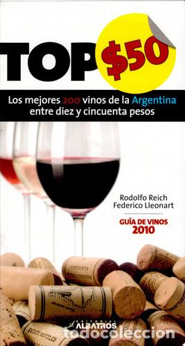 B&uuml;cher: TOP $50 LOS MEJORES 200 VINOS DE LA ARGENTINA - RODOLFO REICH