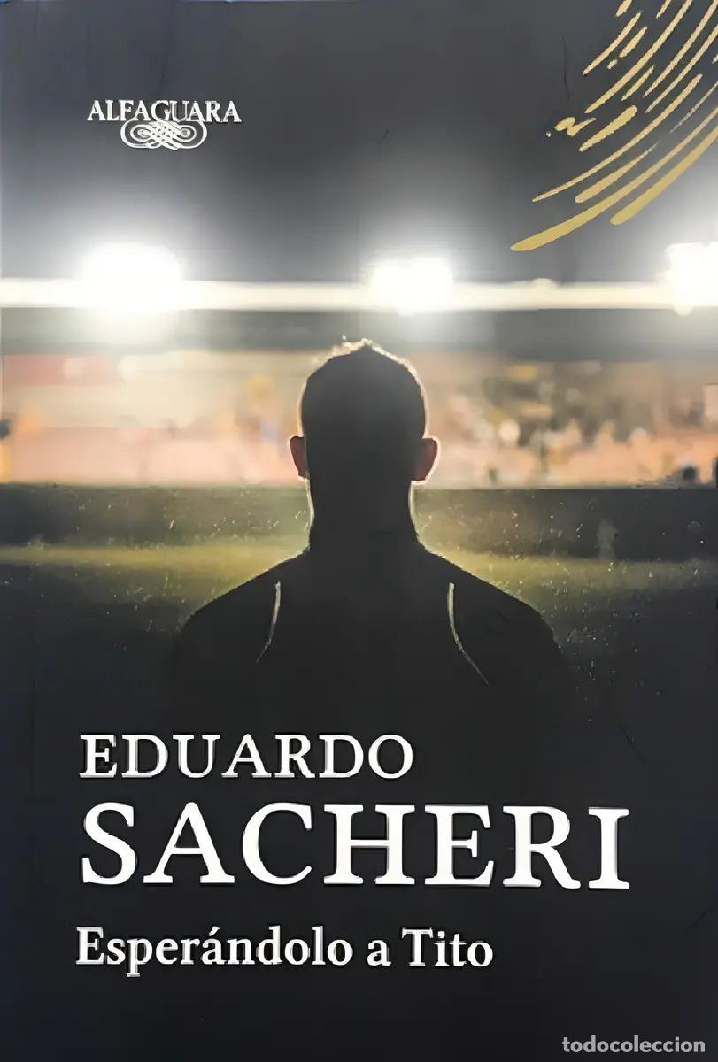 B&uuml;cher: ESPER&Aacute;NDOLO A TITO - EDUARDO SACHERI