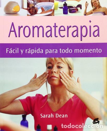 books: AROMATERAPIA FACIL Y RAPIDA PARA TODO MOMENTO - SARA DEAN