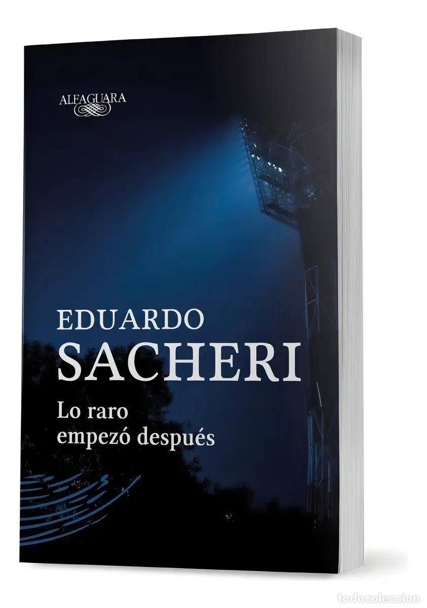 B&uuml;cher: LO RARO EMPEZO DESPUES - EDUARDO SACHERI