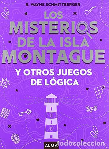 books: LOS MISTERIOS DE LA ISLA MONTAGUE Y OTROS JUEGOS DE LOGICA - R. WAYNE SCHMITTBERGER