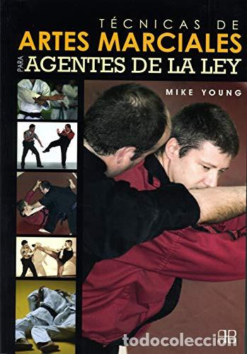 Libros: * ARTES MARCIALES PARA AGENTES DE LA LEY - MIKE YOUNG