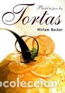 Livres: PASION POR LAS TORTAS - MIRIAM BECKER
