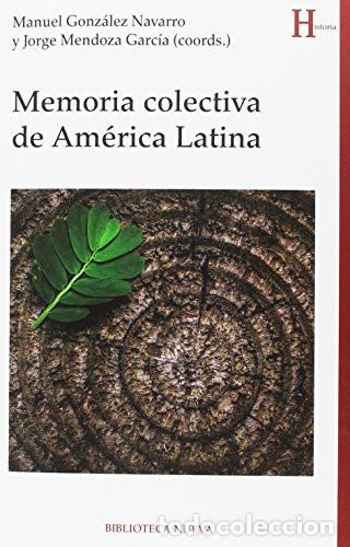 Libri di seconda mano: MEMORIA COLECTIVA DE AMERICA LATINA - Jorge Mendoza Garc&iacute;a, Manuel Gonz&aacute;lez Navarro