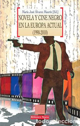 Libri di seconda mano: NOVELA Y CINE NEGRO EN LA EUROPA ACTUA - Mar&iacute;a Jos&eacute; &Aacute;lvarez Maur&iacute;n