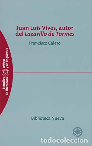 Libri di seconda mano: JUAN LUIS VIVES, AUTOR LAZARILLO - FRANCISCO CALERO