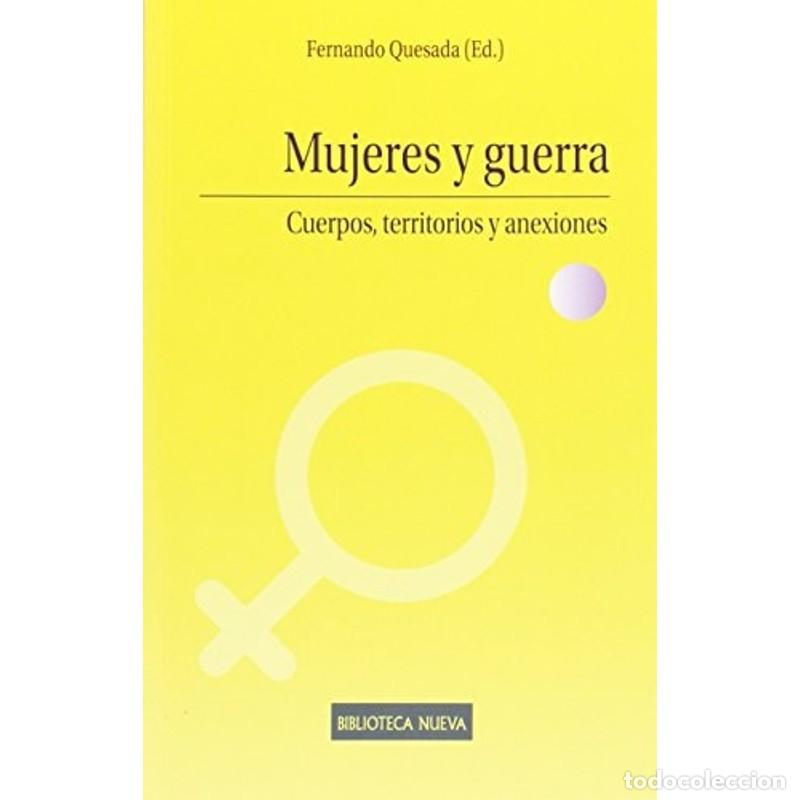 Libri di seconda mano: MUJERES Y GUERRA - Fernando Quesada Castro