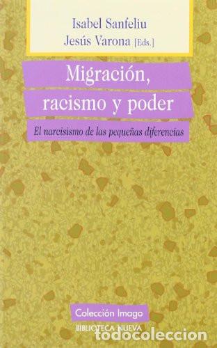Libri di seconda mano: MIGRACION, RACISMO Y PODER EL NARCISISMO DE LAS PEQUE&Ntilde;AS DIFERENCIAS - AUTORES VARIOS