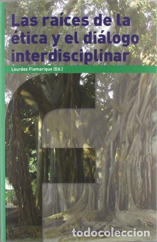 Libri di seconda mano: LAS RAICES DE LA ETICA Y EL DIALOGO INTERDISCIPLINAR - Asociaci&oacute;n de Filosof&iacute;a y Ciencia Contemporan