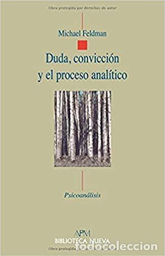 books: DUDA CONVICCION Y EL PROCESO ANALITICO - Feldman Michael